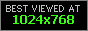 Best viewed at 1024x768